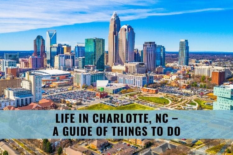 Life in Charlotte, NC – A Guide of Things To Do - Corporate Housing  Associates