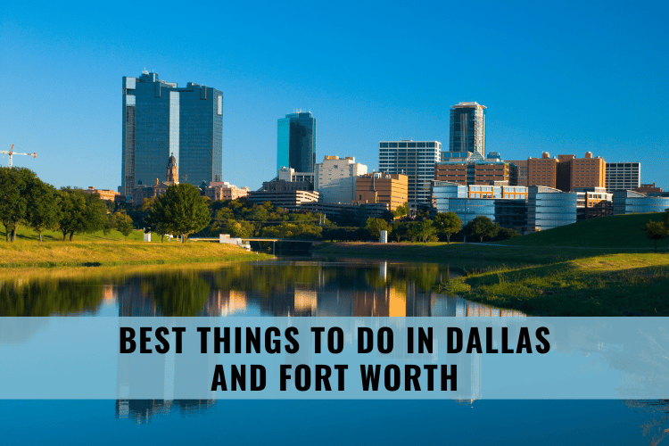 Best Things to Do in Dallas and Fort Worth